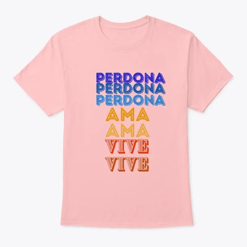 PERDONA, AMA, VIVE